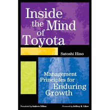 Inside the Mind of Toyota : Management Principles for Enduring Growth